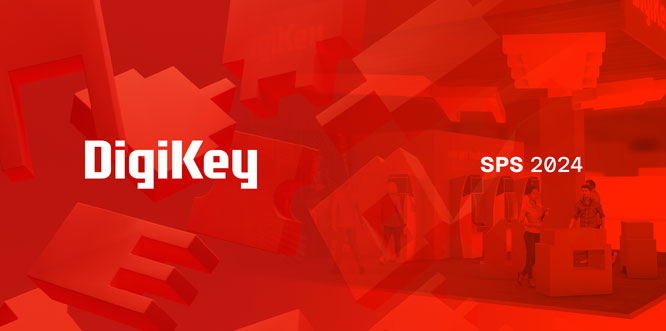 DigiKey 将在 SPS 2024 重点展示自动化产品与服务