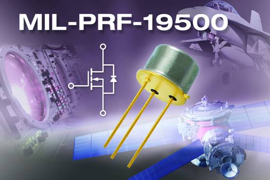 Vishay推出新款n沟道功率MOSFET 60V 2N6660JANTX/JANTXV和90V 2N6661JANTX/JANTXV