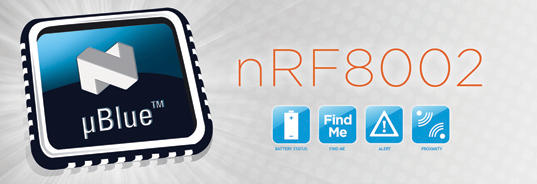 Nordic发布了nRF8002低功耗蓝牙单芯片解决方案